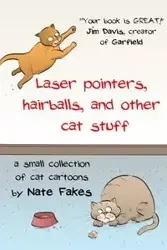 Laser pointers, hairballs, and other cat stuff - Fakes Nate