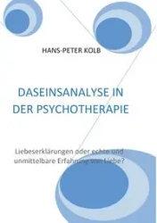 Daseinsanalyse in der Psychotherapie - Kolb Hans-Peter