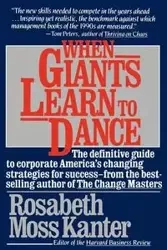 When Giants Learn to Dance - Kanter Rosabeth Moss