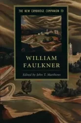 The New Cambridge Companion to William Faulkner - Matthews John T.