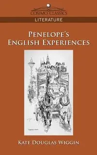 Penelope's English Experiences - Kate Douglas Wiggin