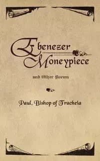 Ebenezer Moneypiece - Paul Bishop
