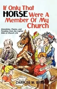 If Only That Horse Were a Member of My Church - Charles Byrd