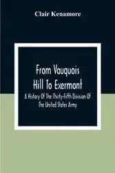 From Vauquois Hill To Exermont - Clair Kenamore