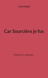 Car Sourcière je fus - Engel Lotus