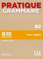 Pratique grammaire B2 - Evelyne Sirejols, Giovanna Tempesta