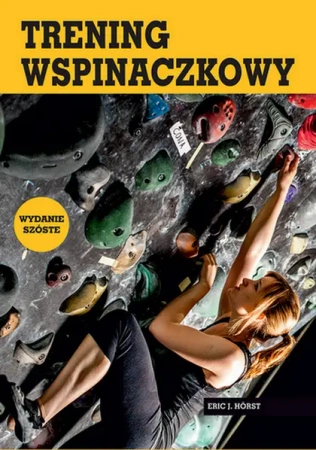Trening wspinaczkowy w.6 - Eric J. Horst