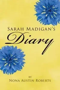 Sarah Madigan's Diary - Austin Nona Roberts