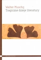 Tragiczne dzieje literatury - Walter Muschg