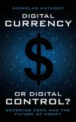 Digital Currency or Digital Control? - Anthony Nicholas