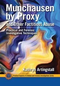 Munchausen by Proxy and Other Factitious Abuse - Kathryn Artingstall