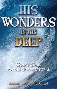 His Wonders in the Deep - Andrea McDougal
