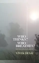 Who Thinks? Who Breathes? - Desai Vivek
