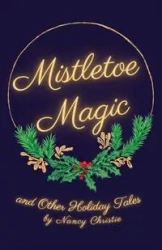 Mistletoe Magic - Christie Nancy