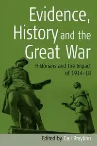 Evidence, History and the Great War - Braybon Gail