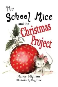 The School Mice and the Christmas Project - Nancy Higham