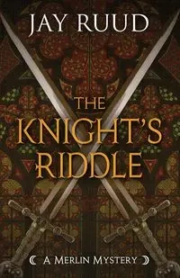 The Knight's Riddle - Jay Ruud