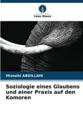 Soziologie eines Glaubens und einer Praxis auf den Komoren - ABDILLAHI Mistoihi