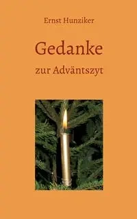 Gedanke zur Adväntszyt - Hunziker Ernst