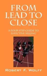 From Lead to Close - Robert Wolff