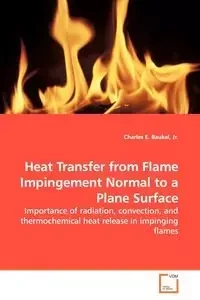 Heat Transfer from Flame Impingement Normal to a  Plane Surface - Baukal Jr. Charles E.