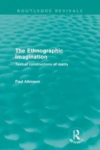 The Ethnographic Imagination (Routledge Revivals) - Paul Atkinson