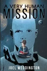 A Very Human Mission - Joel Weddington