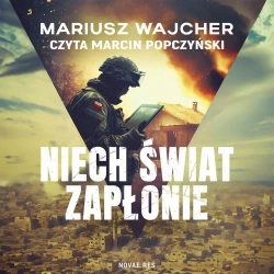 audiobook Niech świat zapłonie - Mariusz Wajcher
