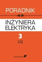 Poradnik inżyniera elektryka Tom 3 Część 2 - Praca zbiorowa