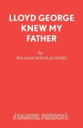 Lloyd George Knew My Father - Douglas William Home