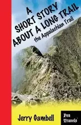 A Short Story about a Long Trail, the Appalachian Trail - Jerry Gambell