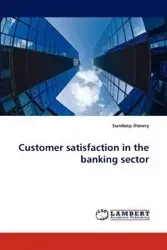 Customer Satisfaction in the Banking Sector - Jhowry Sundeep