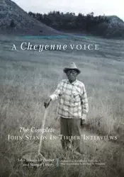A Cheyenne Voice - in John Stands Timber
