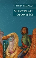 Skrzydlate opowieści - Sofia Samatar