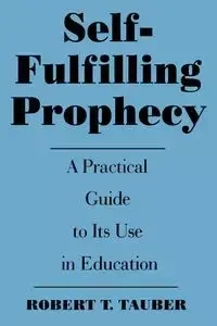 Self-Fulfilling Prophecy - Robert T. Tauber