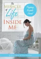 The Miracle of Life Inside Me Pregnancy Keepsake Journal - @Journals Notebooks