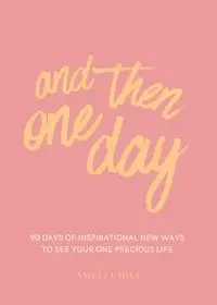 And Then One Day - Hill