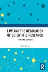 Law and the Regulation of Scientific Research - Mark Davies