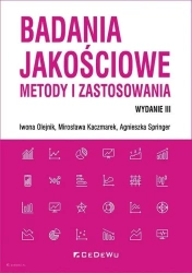 Badania jakościowe - metody i zastosowania w.3 - Mirosława Kaczmarek, Iwona Olejnik, Agnieszka Spr