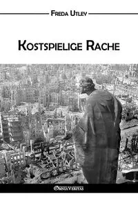 Kostspielige Rache - Freda Utley