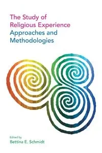 The Study of Religious Experience - Schmidt Bettina