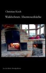 Waldschrats Abenteuerküche - Christian Koch