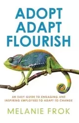 Adopt Adapt Flourish - Melanie Frok