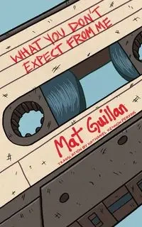 What You Don't Expect from Me - Guillan Mat