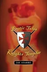 Erotic Tales of the Knights Templar - Jay Starre