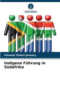 Indigene Führung in Südafrika - January Ishmael Xolani