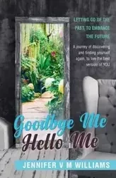 Goodbye Me Hello Me - Williams Jennifer V M