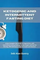 Ketogenic and Intermittent Fasting Diet - Alan Guntry Sebi