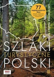 Szlaki turystyczne Polski. 77 najciekawszych... - Beata Pomykalska, Paweł Pomykalski
