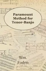 Paramount Method For Tenor-Banjo - Foden W. M.